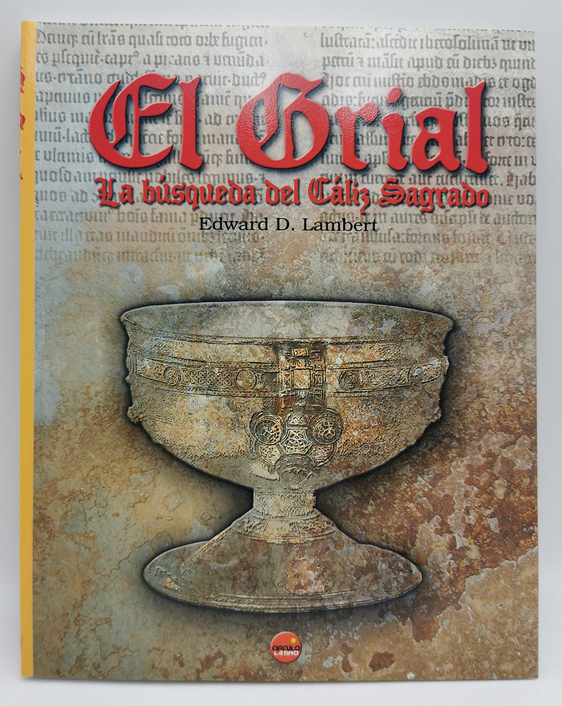 El Grial, La búsqueda del Cáliz Sagrado (Spanish) 