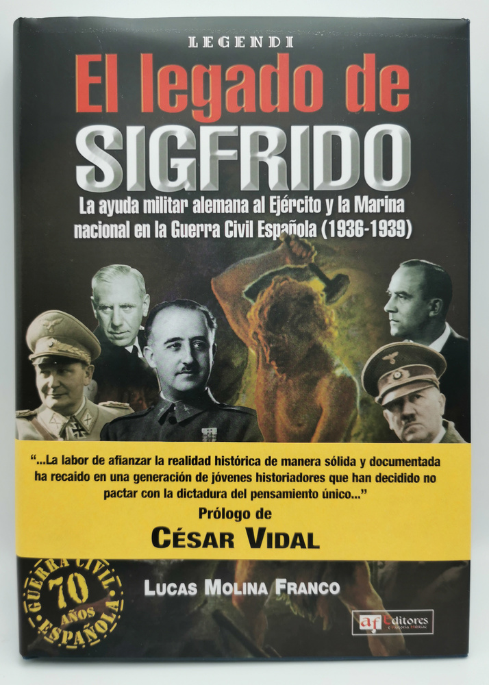 El legado de Sigfrido, La ayuda militar alemana al Ejército y Marina nacional en la Guerra Civil Española (Spanish) 