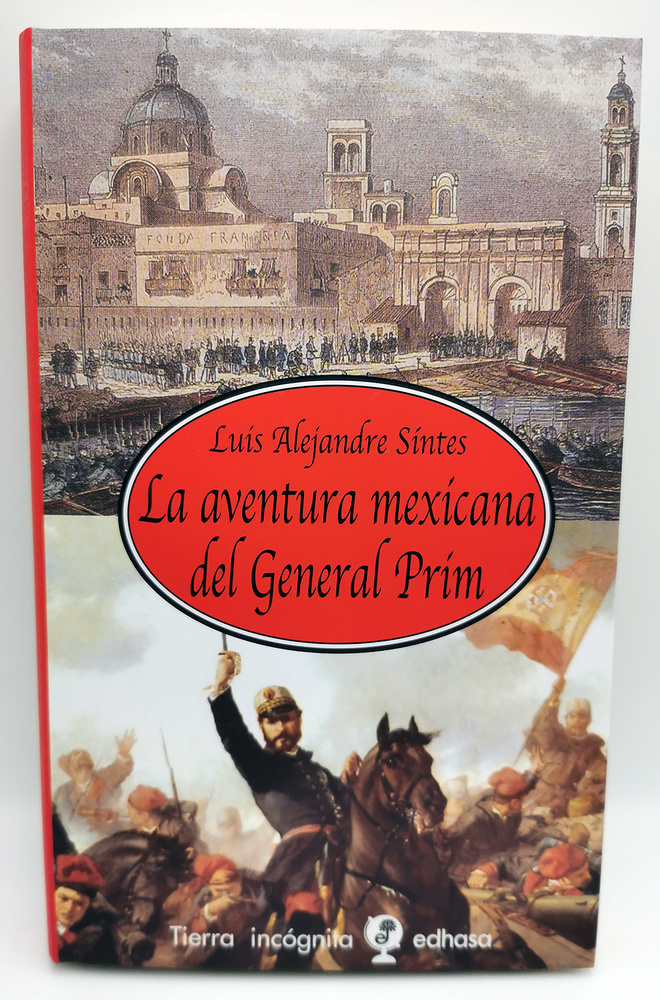 La aventura mexicana del General Prim (Spanish) 