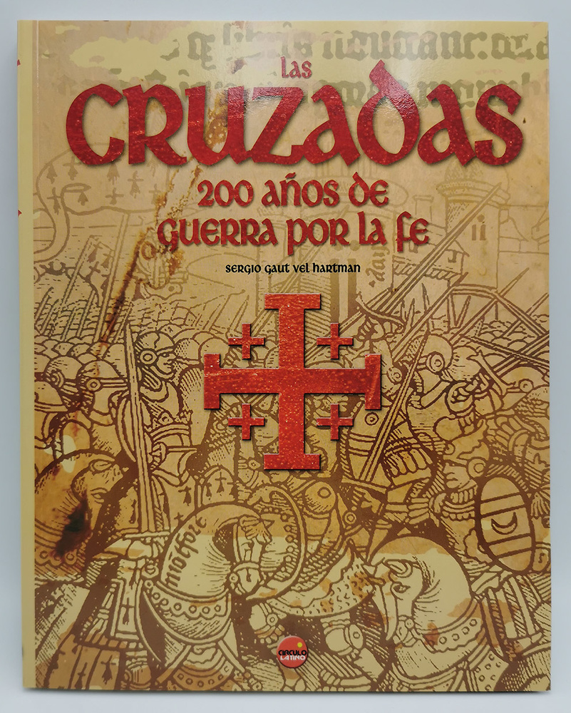 Las Cruzadas, 200 años de guerra por la fe (Spanish) 